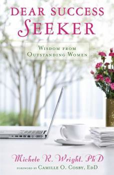 Paperback Dear Success Seeker: Wisdom from Outstanding Women Book