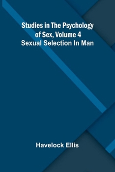 Paperback Studies in the Psychology of Sex, Volume 4; Sexual Selection In Man Book