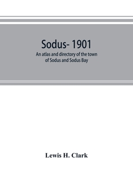 Paperback Sodus- 1901: an atlas and directory of the town of Sodus and Sodus Bay Book