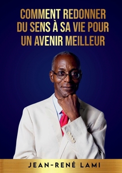 Paperback Comment redonner du sens à sa vie pour un avenir meilleur [French] Book