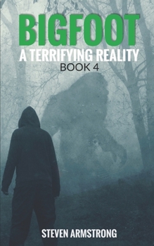 Paperback Bigfoot: A Terrifying Reality, Book 4 Book