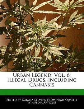 Paperback Urban Legend, Vol. 6: Illegal Drugs, Including Cannabis Book
