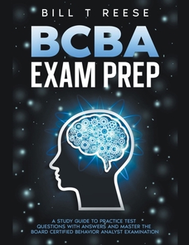 Paperback BCBA Exam Prep A Study Guide to Practice Test Questions With Answers and Master the Board Certified Behavior Analyst Examination Book