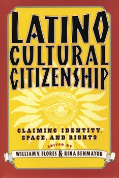 Paperback Latino Cultural Citizenship: Claiming Identity, Space, and Rights Book