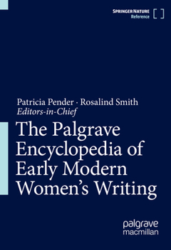 Hardcover The Palgrave Encyclopedia of Early Modern Women's Writing Book