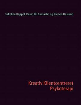 Paperback Kreativ Klientcentreret Psykoterapi [Danish] Book