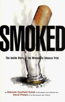 Paperback Smoked: The Inside Story of the Minnesota Tobacco Trial Book
