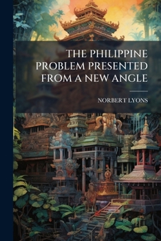 Paperback The Philippine Problem Presented from a New Angle Book