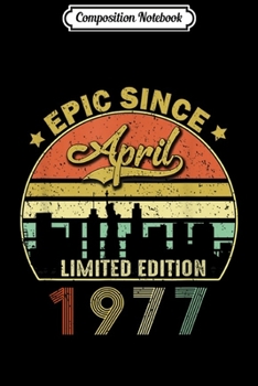Paperback Composition Notebook: 42nd Birthday Gift Epic April 1977 Bday Men Women Journal/Notebook Blank Lined Ruled 6x9 100 Pages Book
