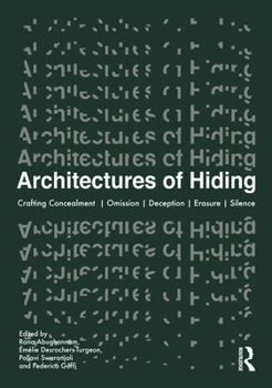 Hardcover Architectures of Hiding: Crafting Concealment Omission Deception Erasure Silence Book