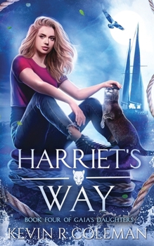 Paperback Harriet's Way: Book 4 of Gaia's Daughters Book