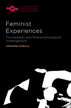 Paperback Feminist Experiences: Foucauldian and Phenomenological Investigations Book