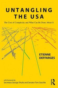 Hardcover Untangling the USA: The Cost of Complexity and What Can Be Done about It Book