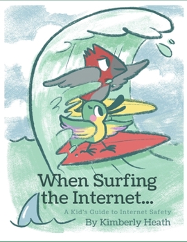 Paperback When Surfing the Internet...: A Kid's Guide to Internet Safety Book