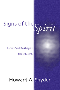 Paperback Signs of the Spirit: How God Reshapes the Church Book