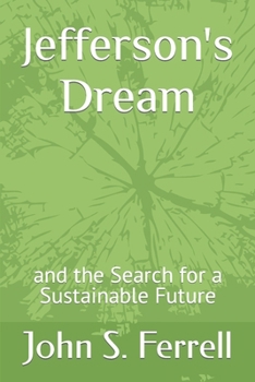 Paperback Jefferson's Dream: and the Search for a Sustainable Future Book