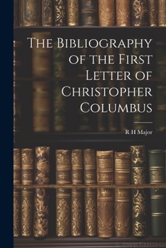 Paperback The Bibliography of the First Letter of Christopher Columbus Book