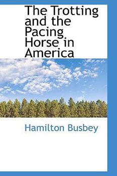 The Trotting and the Pacing Horse in America