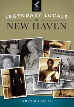 Paperback Legendary Locals of New Haven Book