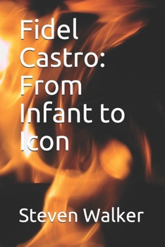 Paperback Fidel Castro: From Infant to Icon Book