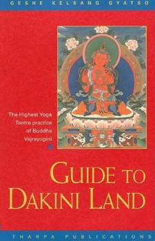 Paperback Guide to Dakini Land: A Commentary to the Highest Tantric Practice of Vajrayogini Book