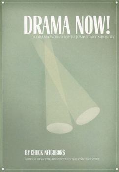 Paperback Drama Now!: A Drama Workshop to Jump-Start Ministry Book