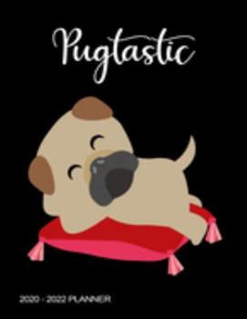 Pugtastic: Cute Pug Dog 36-Month Calendar Planner 2020-2022, Gifts for Teens, Monthly Planner with Bible Verses, At A Glance Calendar