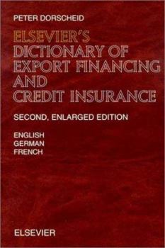 Hardcover Elsevier's Dictionary of Export Financing and Credit Insurance: In English, German and French Book