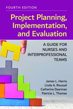 Paperback Project Planning, Implementation, and Evaluation: A Guide for Nurses and Interprofessional Teams Book