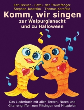 Paperback Komm, wir singen zur Walpurgisnacht und zu Halloween: Das Liederbuch mit allen Texten, Noten und Gitarrengriffen zum Mitsingen und Mitspielen [German] Book