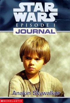 Anakin Skywalker (Star Wars Episode I: Journal Series) - Book  of the Star Wars Legends: Novels
