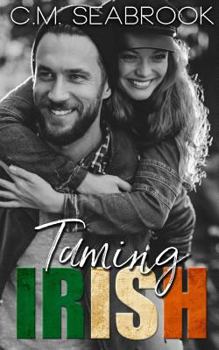 Taming Irish - Book #3 of the Wild Irish