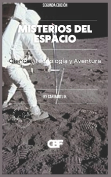 Misterios del Espacio: Ciencia, Tecnología y Aventura (Mysteries of Space) (Spanish Edition)