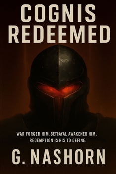 Paperback Cognis Redeemed: War forged him. Betrayal awakened him. Redemption is his to define. Book