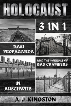 Paperback Holocaust: Nazi Propaganda & The Horrors Of Gas Chambers In Auschwitz Book