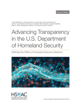 Paperback Advancing Transparency in the U.S. Department of Homeland Security: Defining the Office of Homeland Security Statistics Book