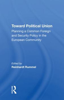 Paperback Toward Political Union: Planning a Common Foreign and Security Policy in the European Community Book