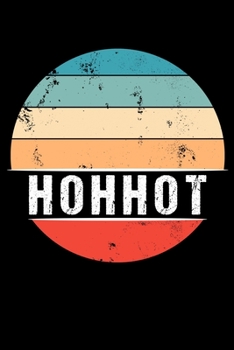 Paperback Hohhot: 100 Seiten 6 'x 9' - Reisetagebuch oder Notebook [German] Book