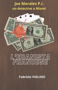 Paperback Joe Morales un detective a Miami: L'Ebanista Francese [Italian] Book