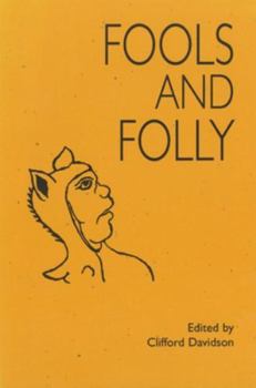 Fools & Folly (Edam Monograph Series, Vol 22) - Book  of the Early Drama, Art, and Music
