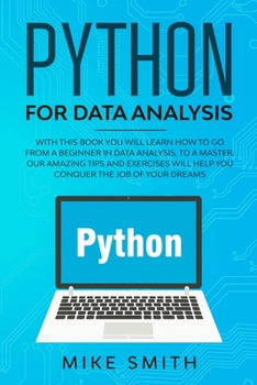 Paperback Python for data analysis: With this book you will learn how to go from a beginner in data analysis, to a master. Our amazing tips and exercises Book