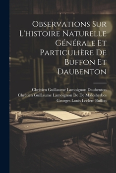 Paperback Observations Sur L'histoire Naturelle Générale Et Particulière De Buffon Et Daubenton [French] Book