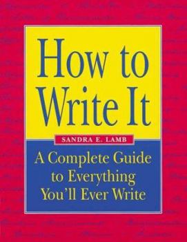 Paperback How to Write It: A Complete Guide to Everything You'll Ever Write Book