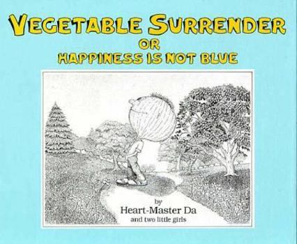 Hardcover Vegetable Surrender: Or Happiness Is Not Blue Book