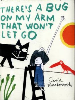 Hardcover There's a Bug on My Arm that Won't Let Go Book