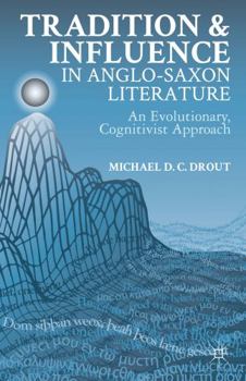 Hardcover Tradition and Influence in Anglo-Saxon Literature: An Evolutionary, Cognitivist Approach Book