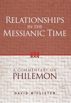 Hardcover Relationships in the Messianic Time: A Commentary on Philemon Book
