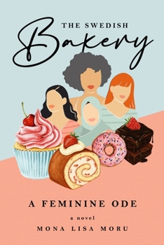 Paperback The Swedish Bakery: A Feminine Ode: A Novel Book