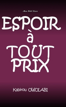 Espoir ? Tout Prix : Ici Ou l?-Bas? Tome 2