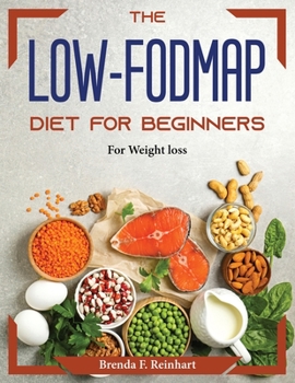 Paperback The Low-FODMAP Diet for Beginners: For Weight loss Book